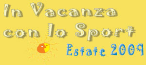 In Vacanza con lo Sport - Estate 2009